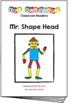 Read classroom reader "Mr. Shape Head"